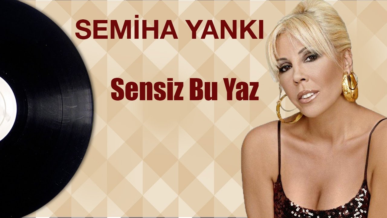 SEMİHA YANKI - Sensiz Bu Yaz