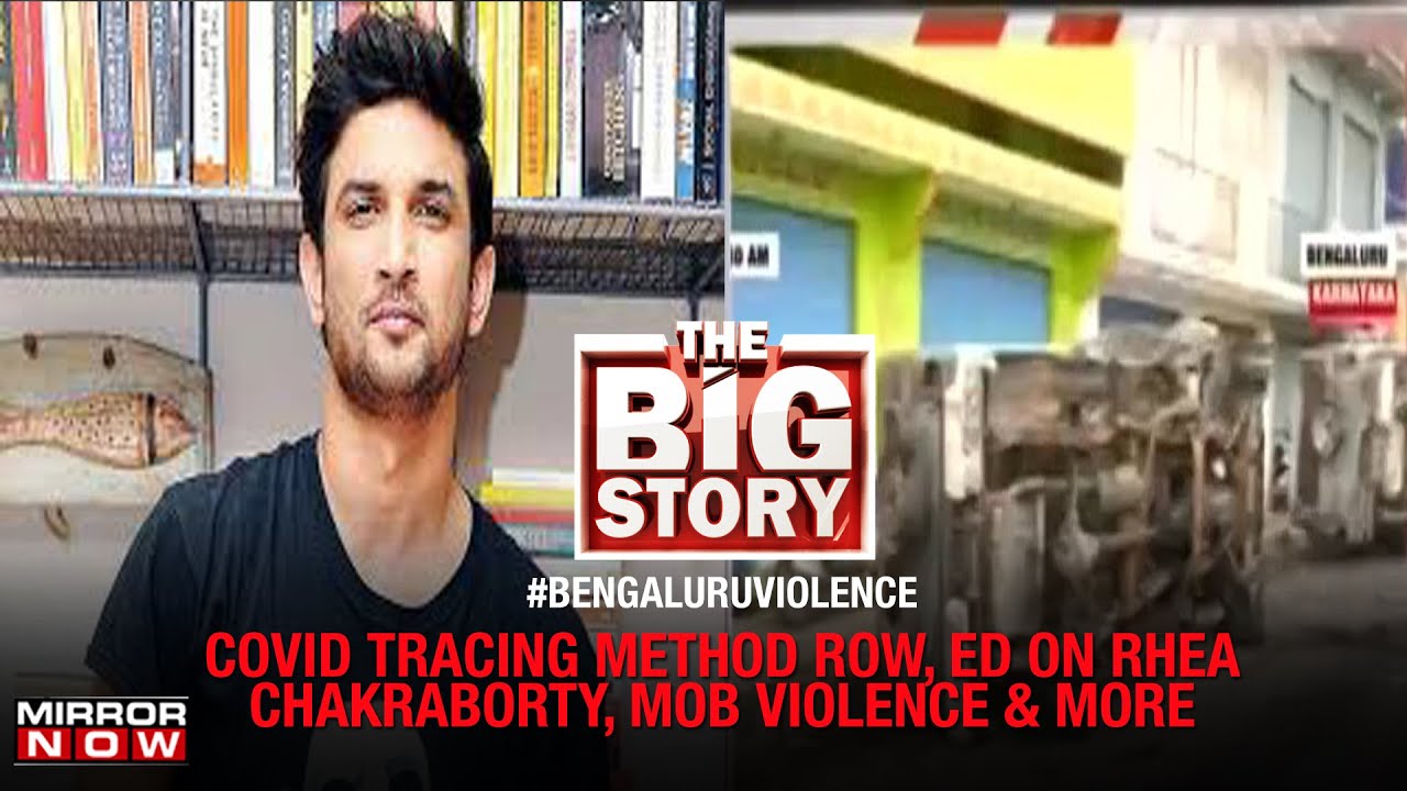 Kerala COVID tracing method row, Bengaluru violence, ED on Rhea Chakraborty & more | The Big Story