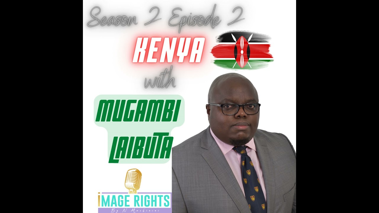 Image Rights in Kenya with Mugambi Laibuta