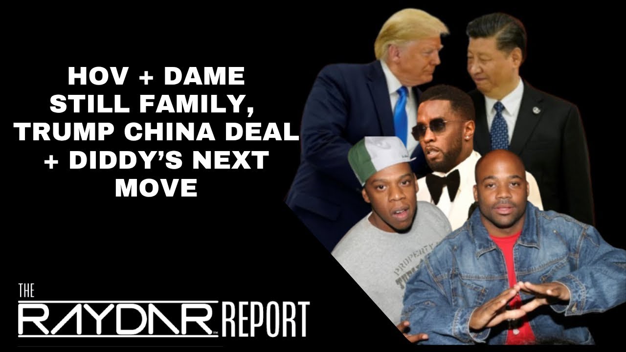How Hov + Dame Are Still Connected, Trump Makes a Deal w/ China,  Diddy’s Next Move + Men Dont Cheat