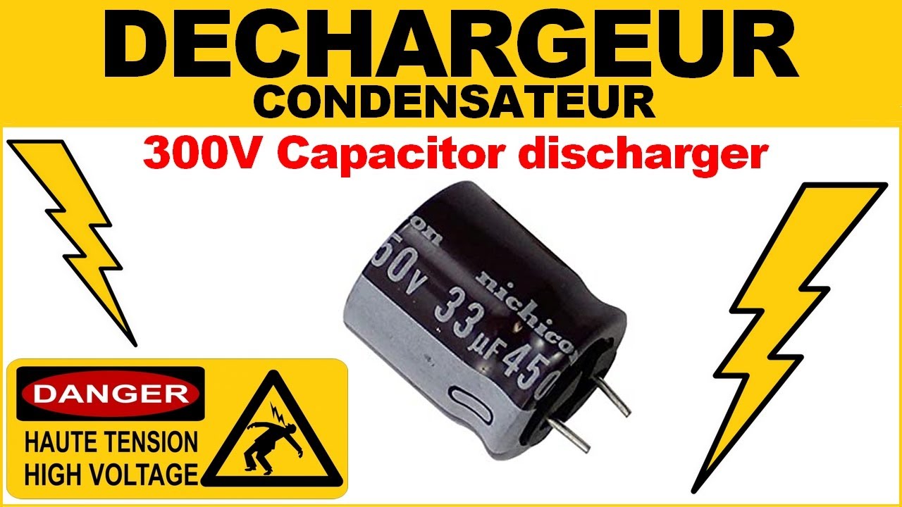 Fabriquer un déchargeur de condensateur SIMPLE 300 Volts capacitor discharger électronique