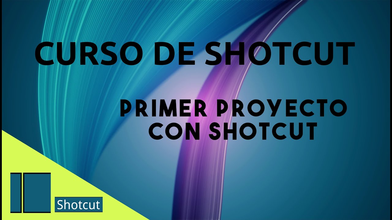 Shotcut : Primer proyecto con Shotcut - Curso de Shotcut 4/14