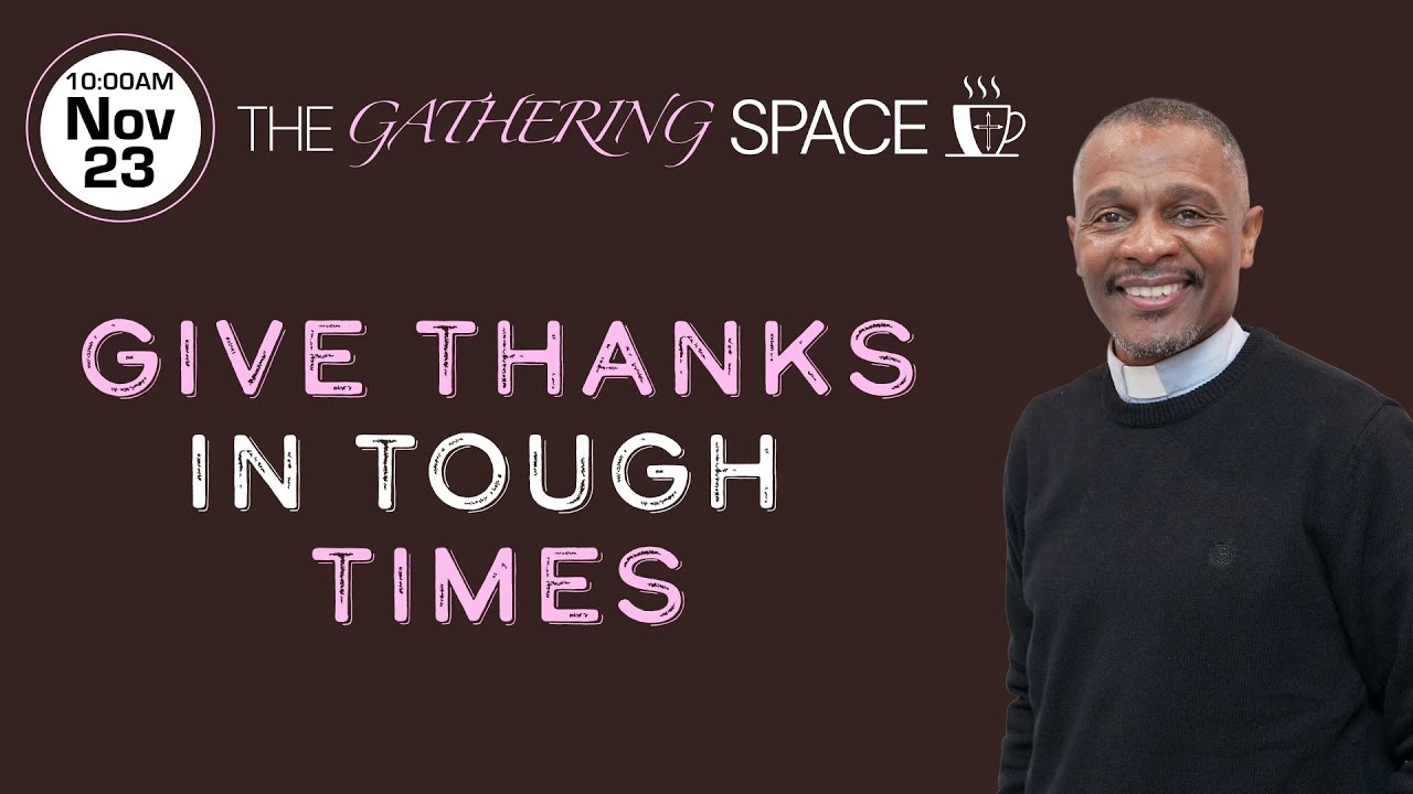 11-23-25 | Give Thanks In Tough Times | Pastor Cord Franklin Sr.