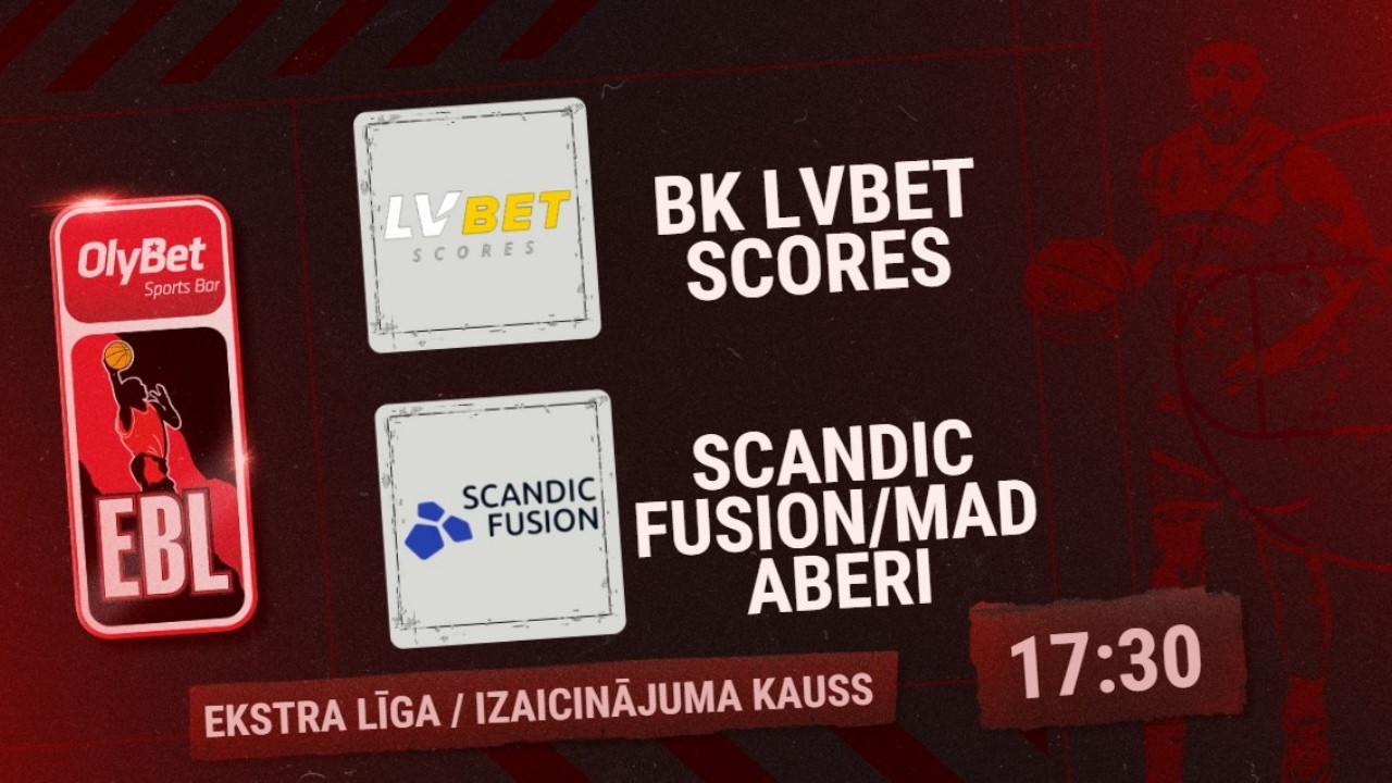 Olybet basketbola līga: BK LVBET Scores - Scandic Fusion (Extra līga/Izaicinājuma kauss 1/4 fināls)