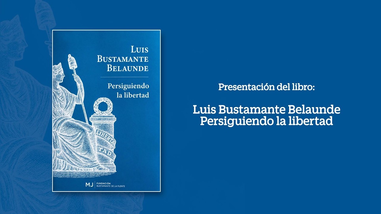 Presentación del libro: Luis Bustamante Belaunde - Persiguiendo la Libertad | UPCTV