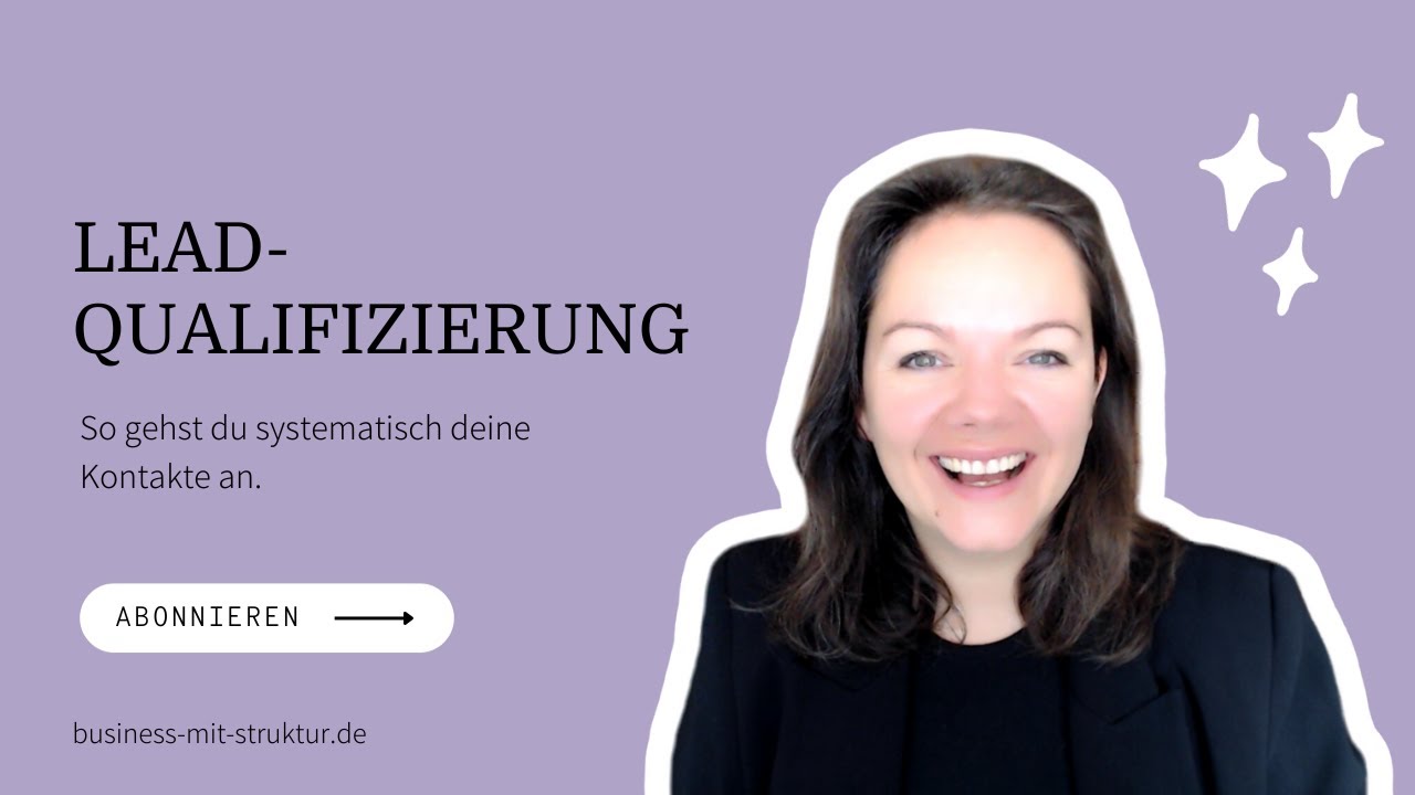 Lead-Qualifizierung &ndash; so gehst du systematisch deine Kontakte an