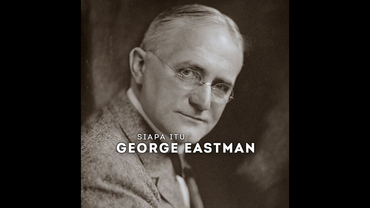 Siapa Itu George Eastman