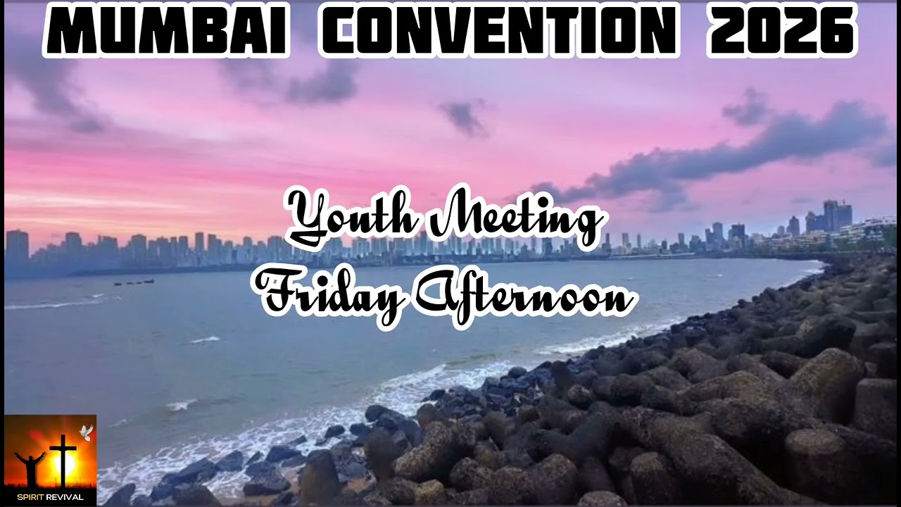 TPM | Youths Meeting | Friday Afternoon | Mumbai Centre Convention 2026