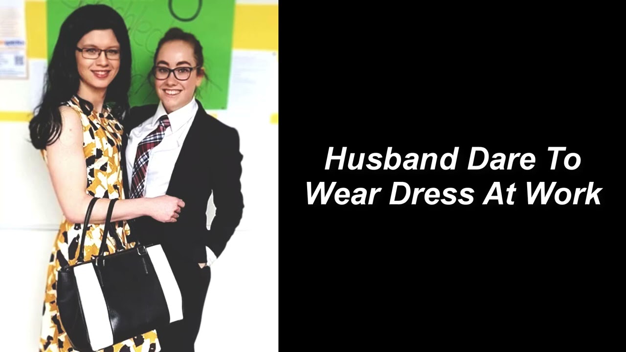 Husband Dare To Wear Dress At Work
