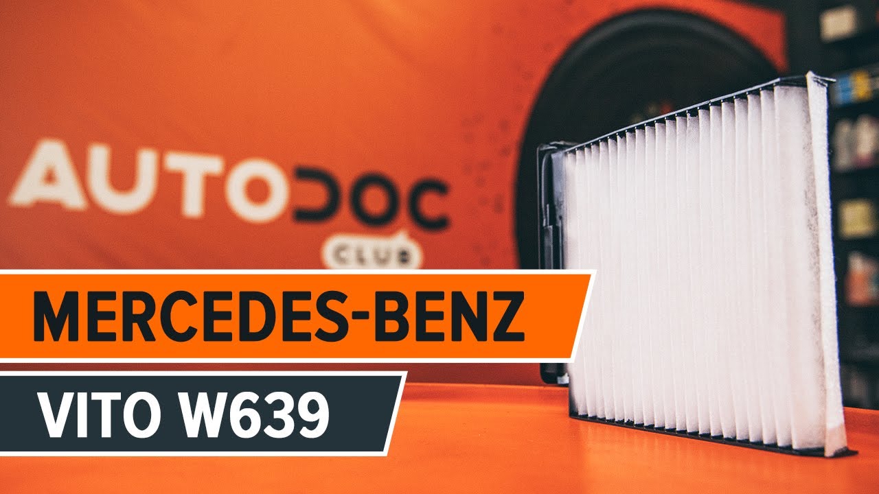 MERCEDES VITO W639 Kabinszűrő csere [ÚTMUTATÓ AUTODOC]