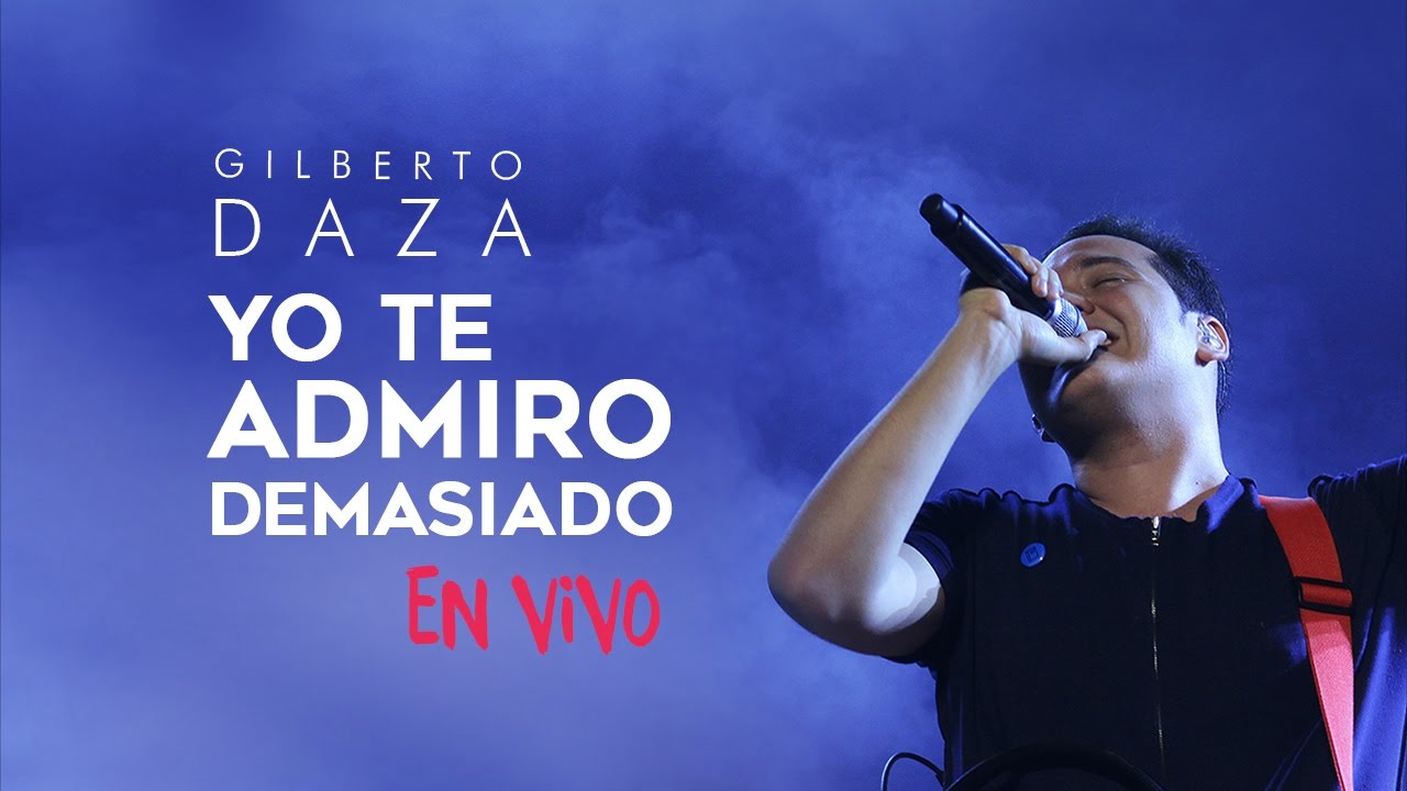 Gilberto Daza - Yo Te Admiro Demasiado (en vivo) - VIVO | Tu Palabra