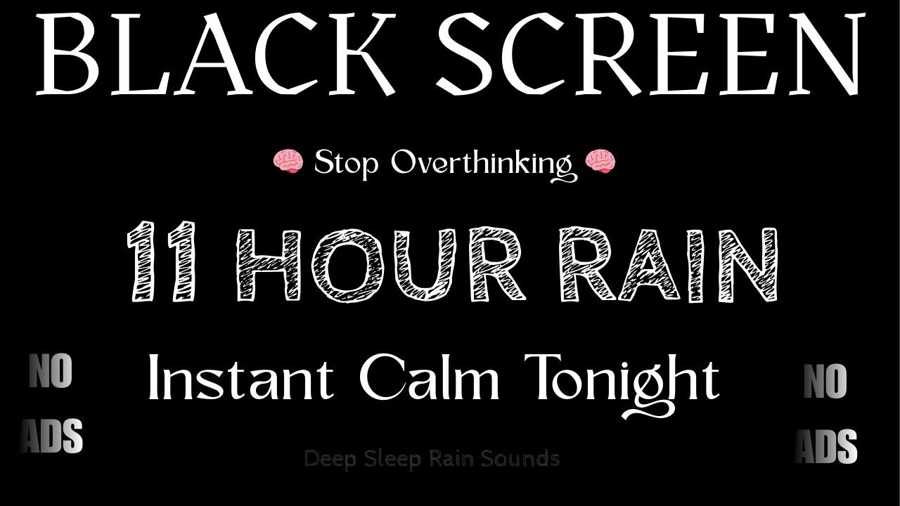 Stop Overthinking Tonight 🌙 11H Black Screen Rain for Instant Calm [No Ads]