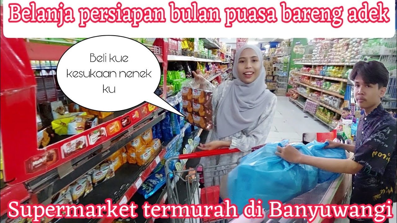 BELANJA PERSIAPAN BULAN PUASA || SUPERMARKET TERMURAH DI BANYUWANGI
