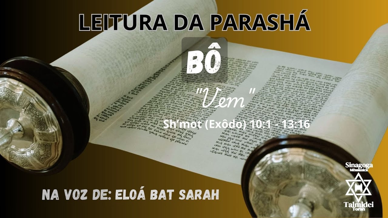 LEITURA BÔ (Vem) - SHEMOT (Êxodo) 10:1 - 13:16
