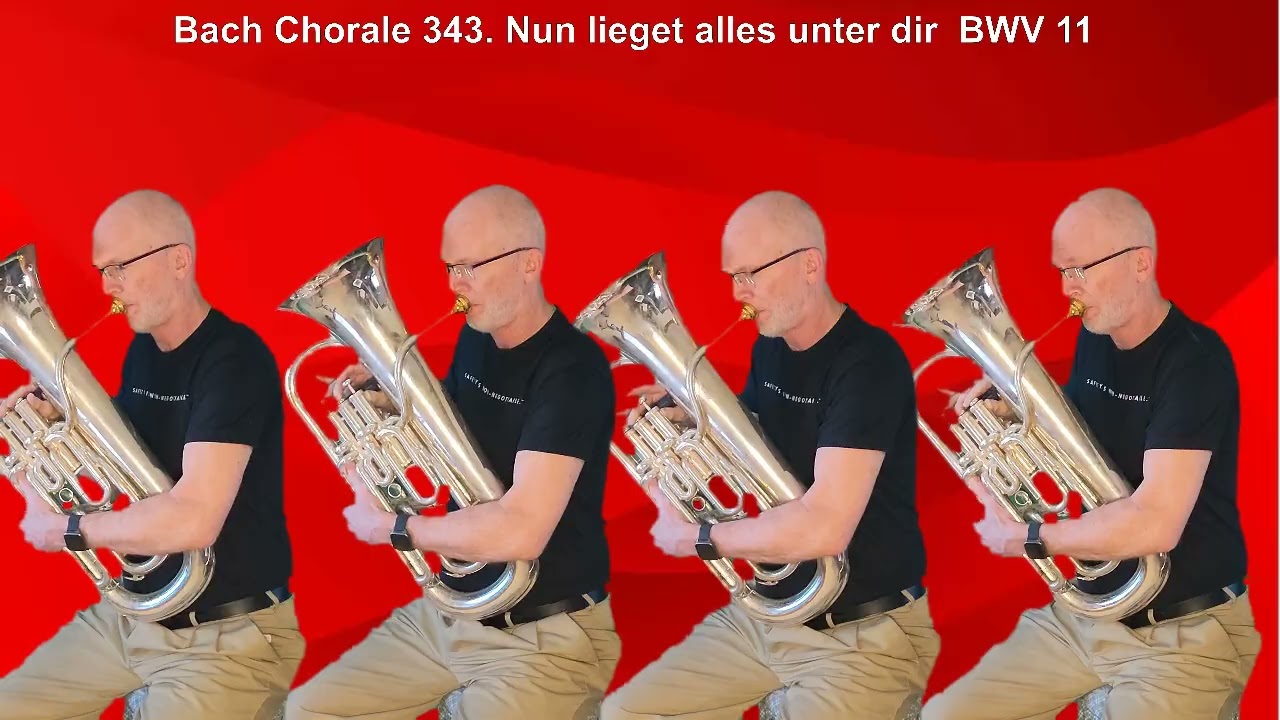 Bach Chorale 343  Nun lieget alles unter dir  BWV 11