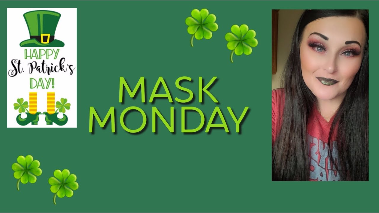Mask Monday, Happy St Patrick's Day 🍀