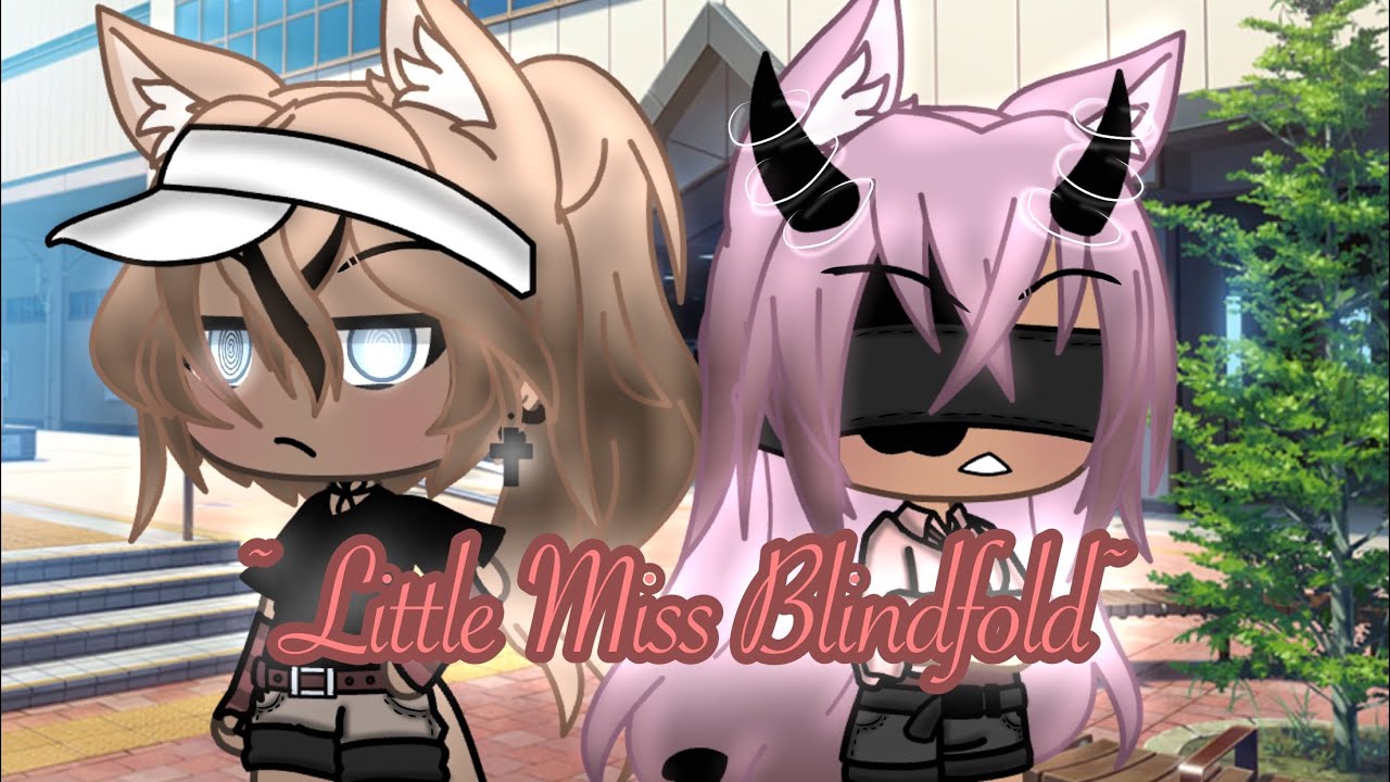 |Gacha Life|~Little Miss Blindfold~|Lesbian| GLMM Read Description Please :)