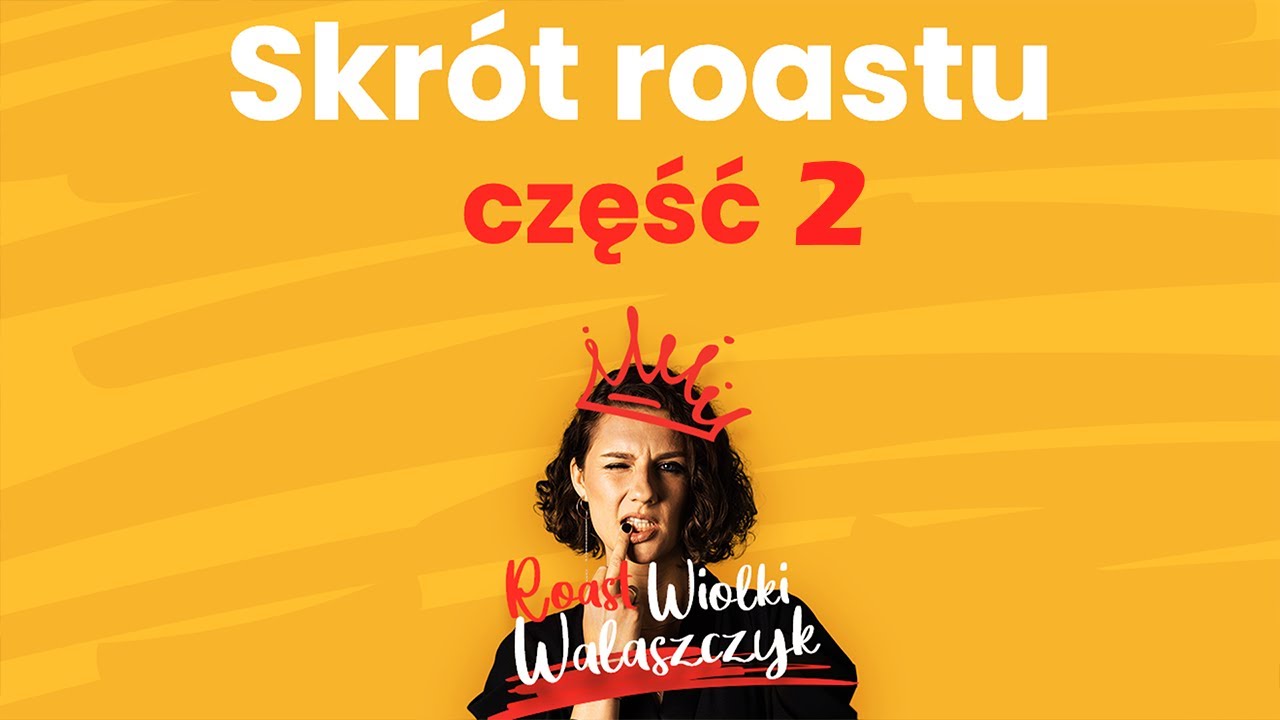 Skrót Roastu Wiolki Walaszczyk - część 2