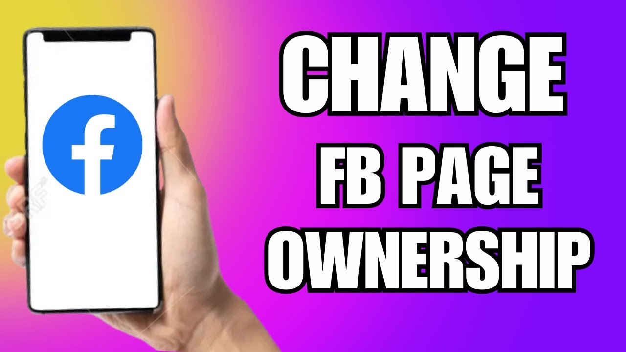 How To Change Ownership Of Facebook Page (2025)