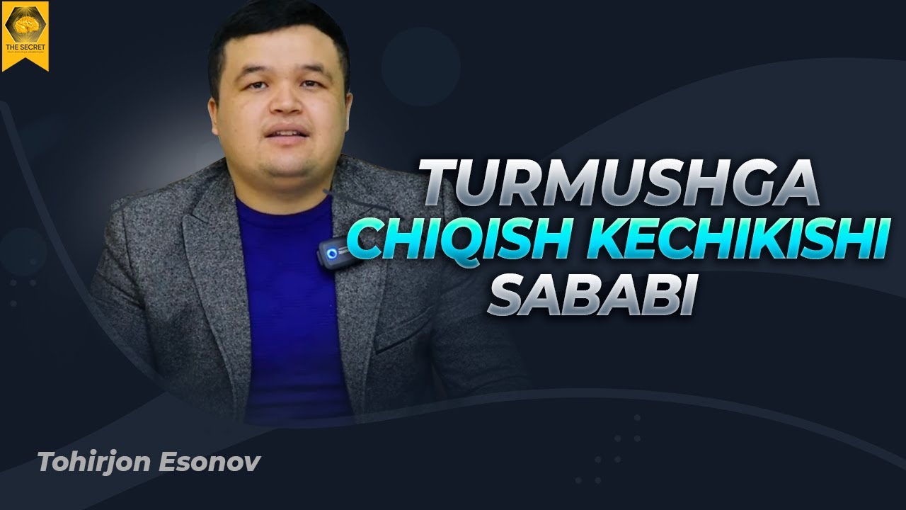 TURMUSHGA CHIQISH KECHIKISHI SABABI (+998712001369)