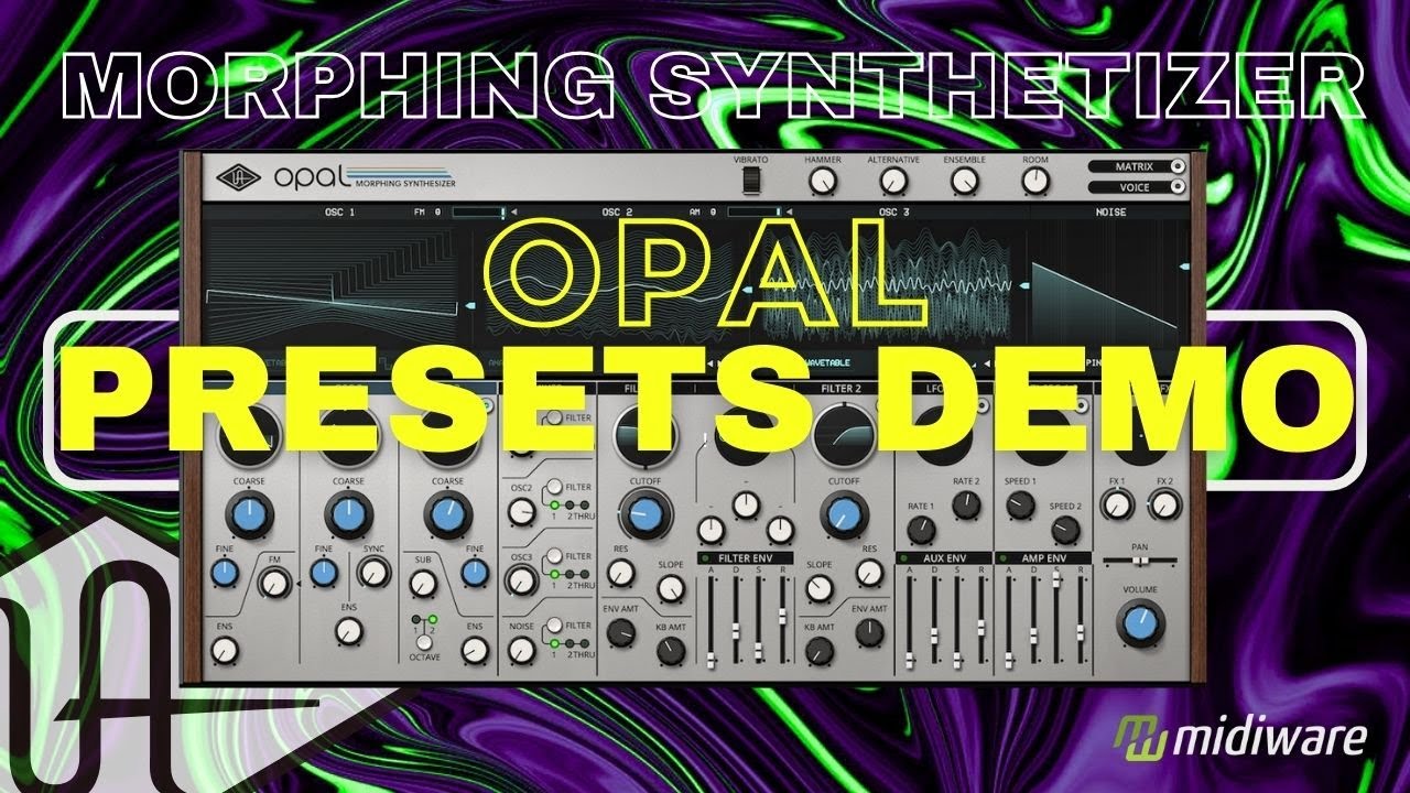 OPAL Morphing Synthesizer - Presets Demo |No Talking| @UniversalAudio