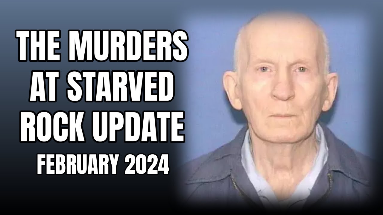 Murders At Starved Rock 2024 News Update | Chester Weger DNA 2024 Update