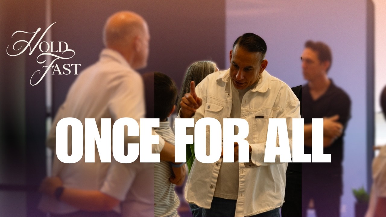 Раз и навсегда: Завершённое дело Христа | Держитесь крепко