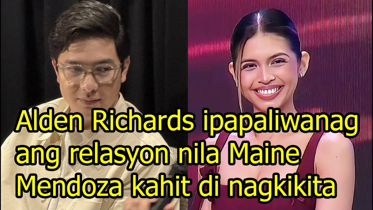 Alden Richards ipapaliwanag ang relasyon nila Maine Mendoza kahit di nagkikita