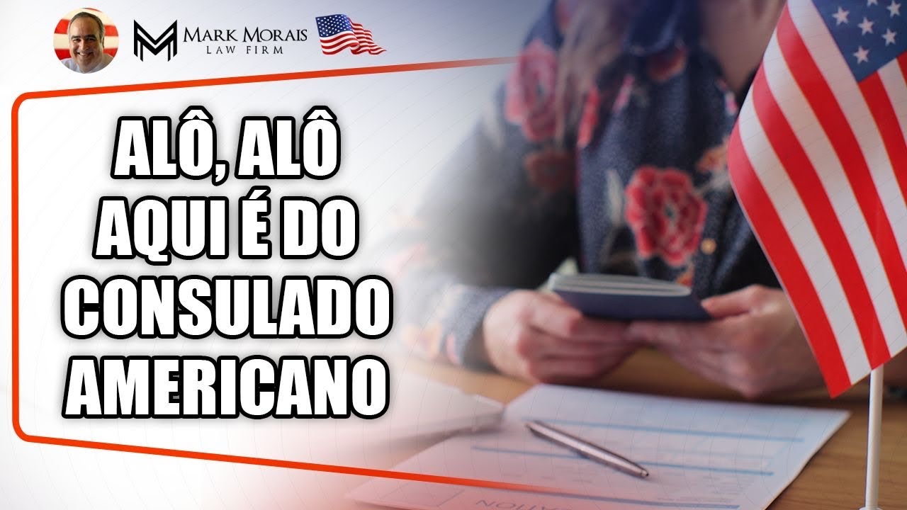 “ALÔ, ALÔ, AQUI É DO CONSULADO AMERICANO”