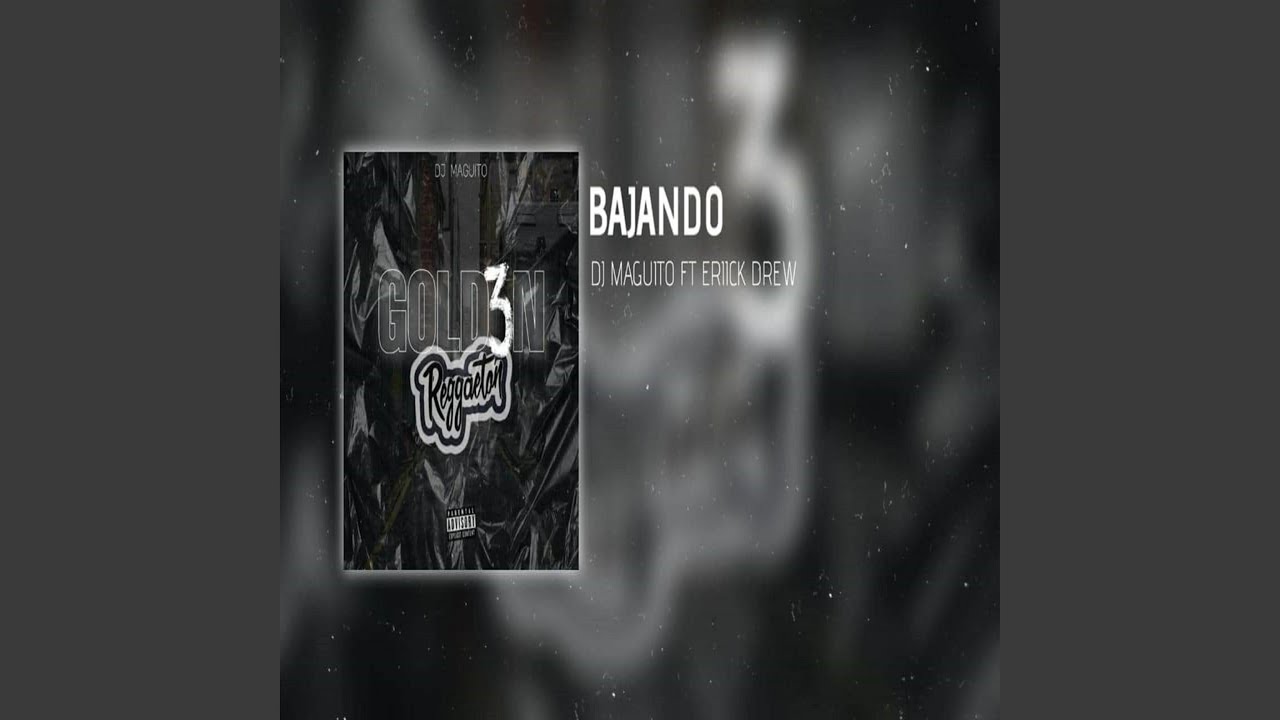 Bajando (feat. DJ Maguito)
