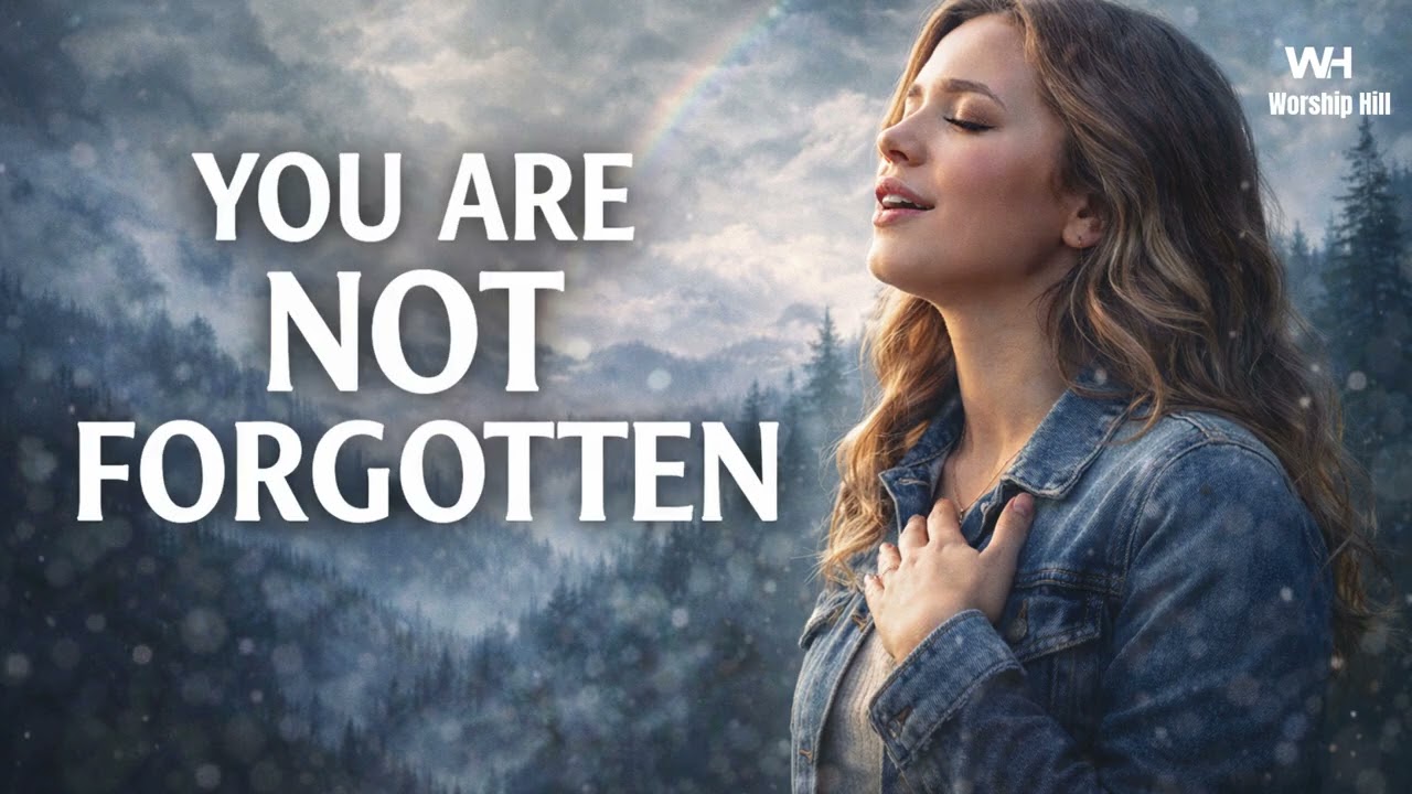 You Are Not Forgotten – A Powerful Christian Song for Anyone Feeling Alone