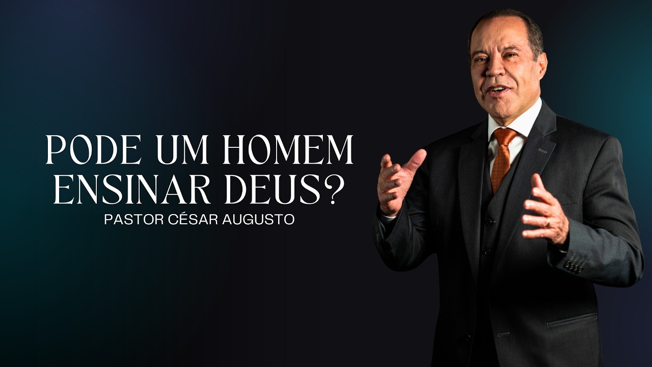 Pode o homem ensinar Deus? - 28/02/2026 - CAMPINA GRANDE-PB - Pr. César Augusto