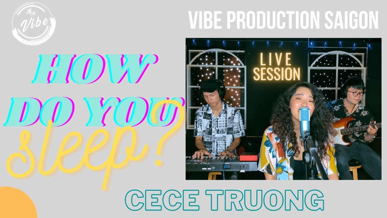 HOW DO YOU SLEEP | Cece Trương x VIBE | VIBE Live [4K]