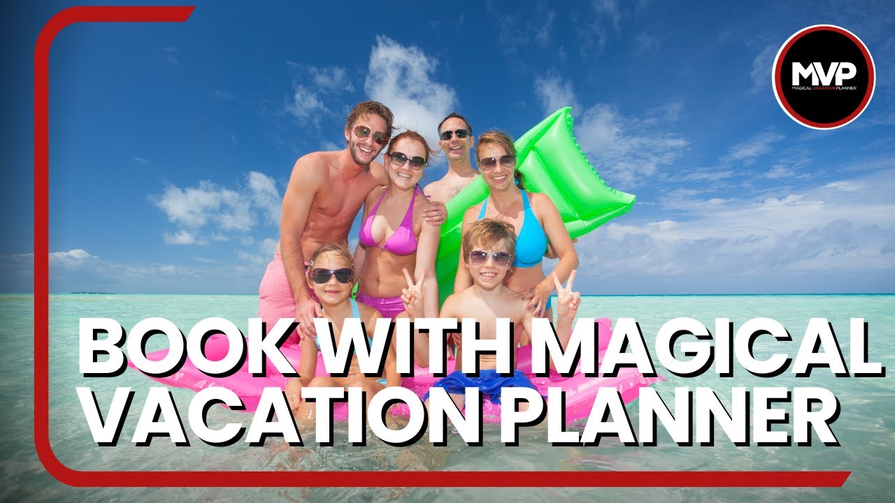 Book Your Next Vacation With Magical Vacation Planner | Stress-Free Travel Made Easy