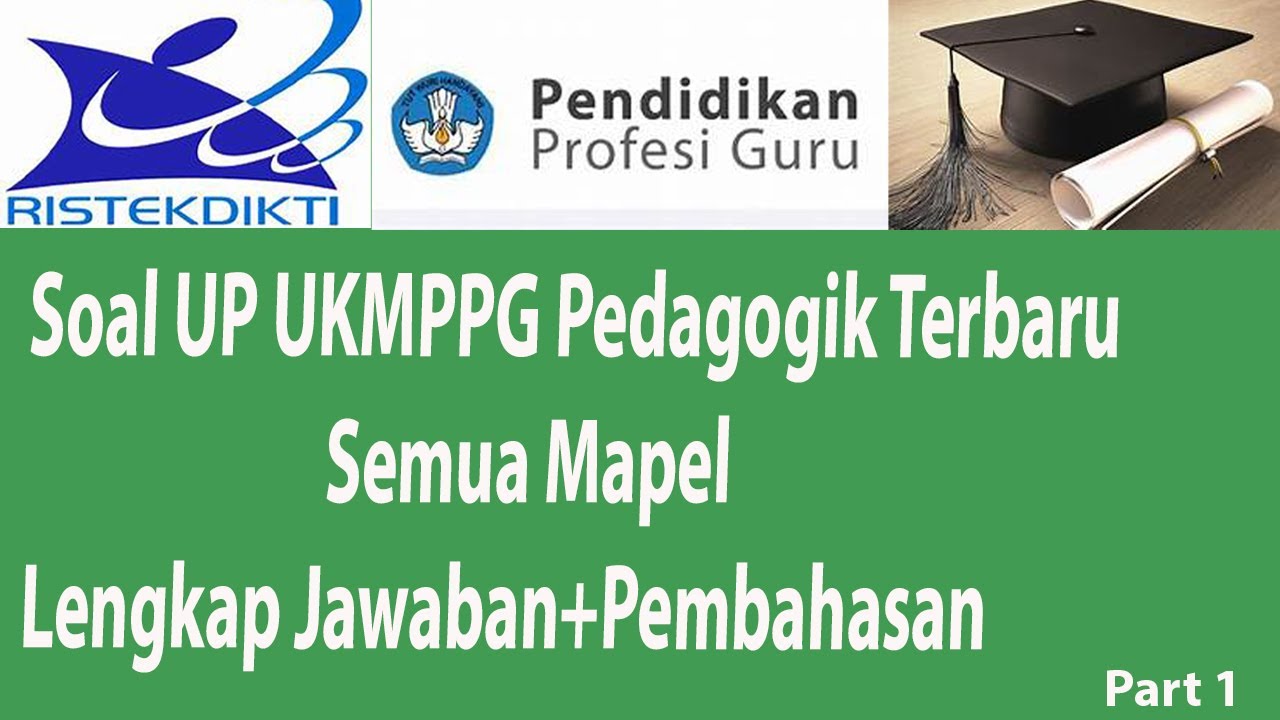 Latihan Soal UP UKMPPG Pedagogik Terbaru 2021 Lengkap Jawaban dan Pembahasan|| SOAL UP PPG 2021