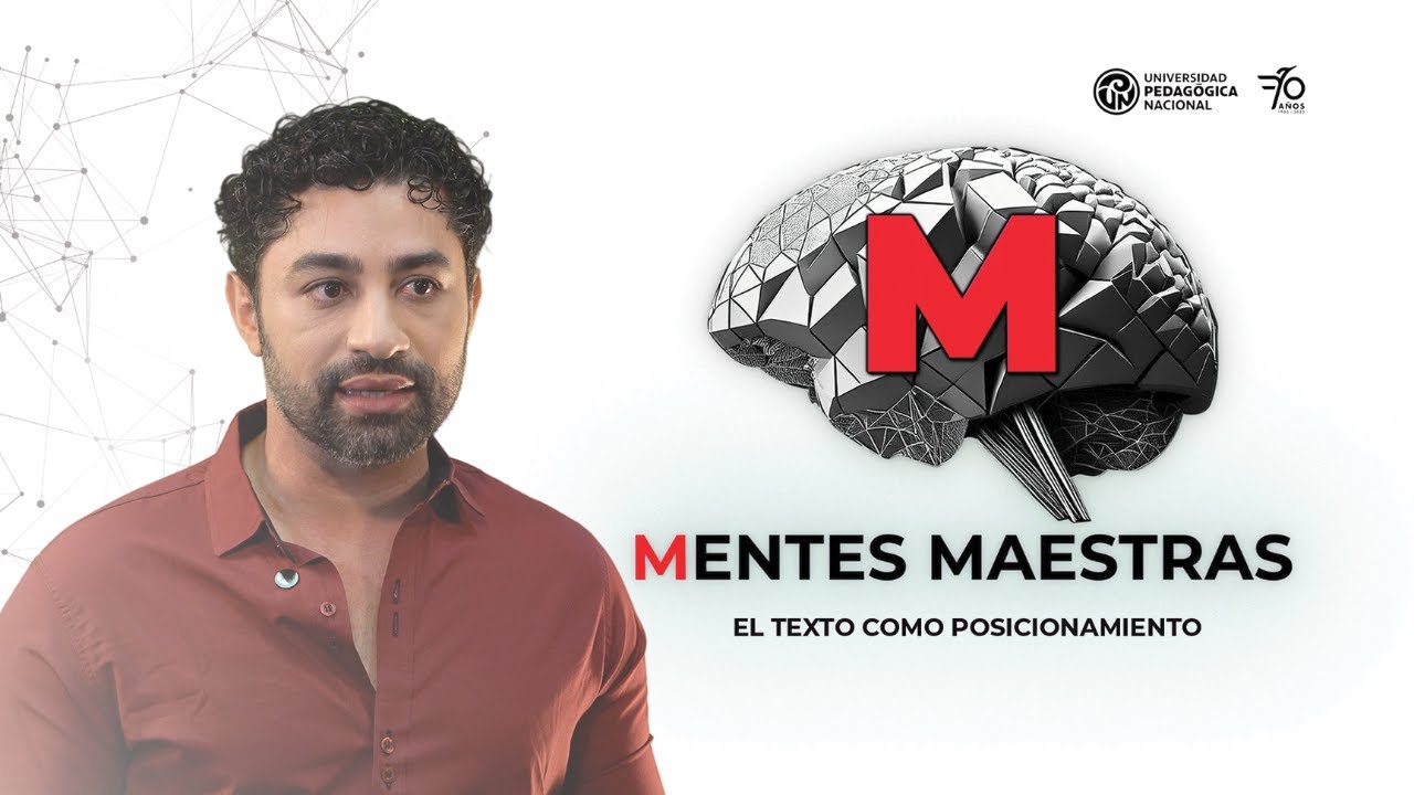 Mentes Maestras - El texto como posicionamiento / T3C3