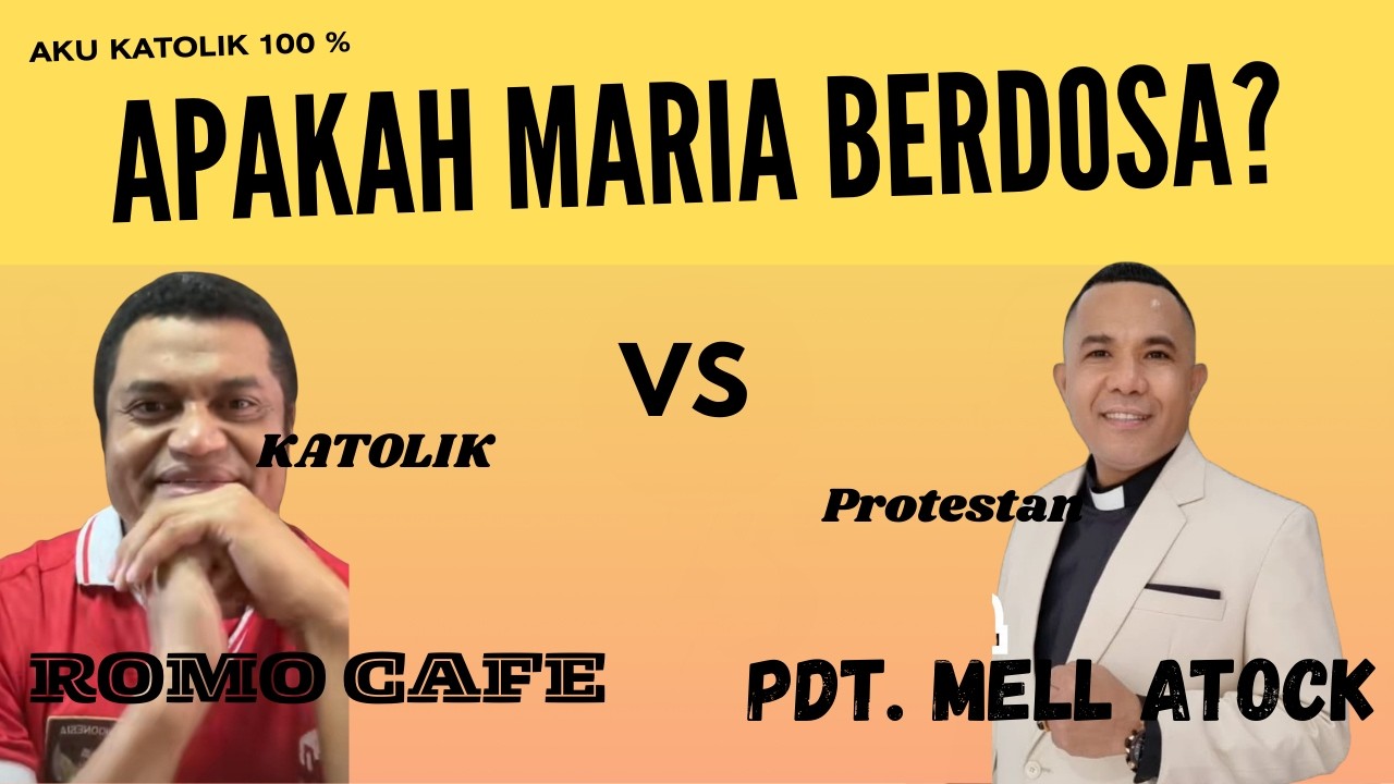 Romo Cafe VS Pdt. Mell Atock: Pandangan tentang Bunda Maria. Apakah Bunda Maria Berdosa? SIMAK