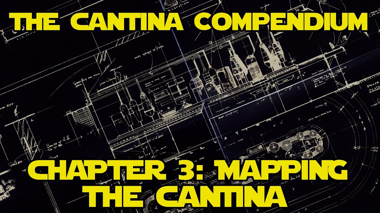 The Cantina Compendium - CHAPTER 3: Mapping The Cantina (Star Wars Documentary)