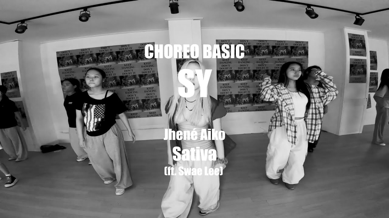 CHOREO BASIC(코레오 베이직) / Jhen&eacute; Aiko - Sativa (ft. Swae Lee) / 고릴라크루 댄스학원 천안점