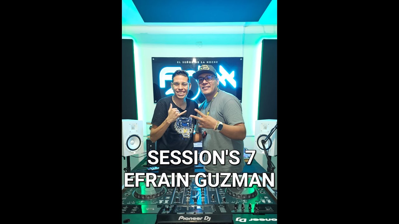 EFRAIN GUZMAN || DJ FOXXX Sessions #7