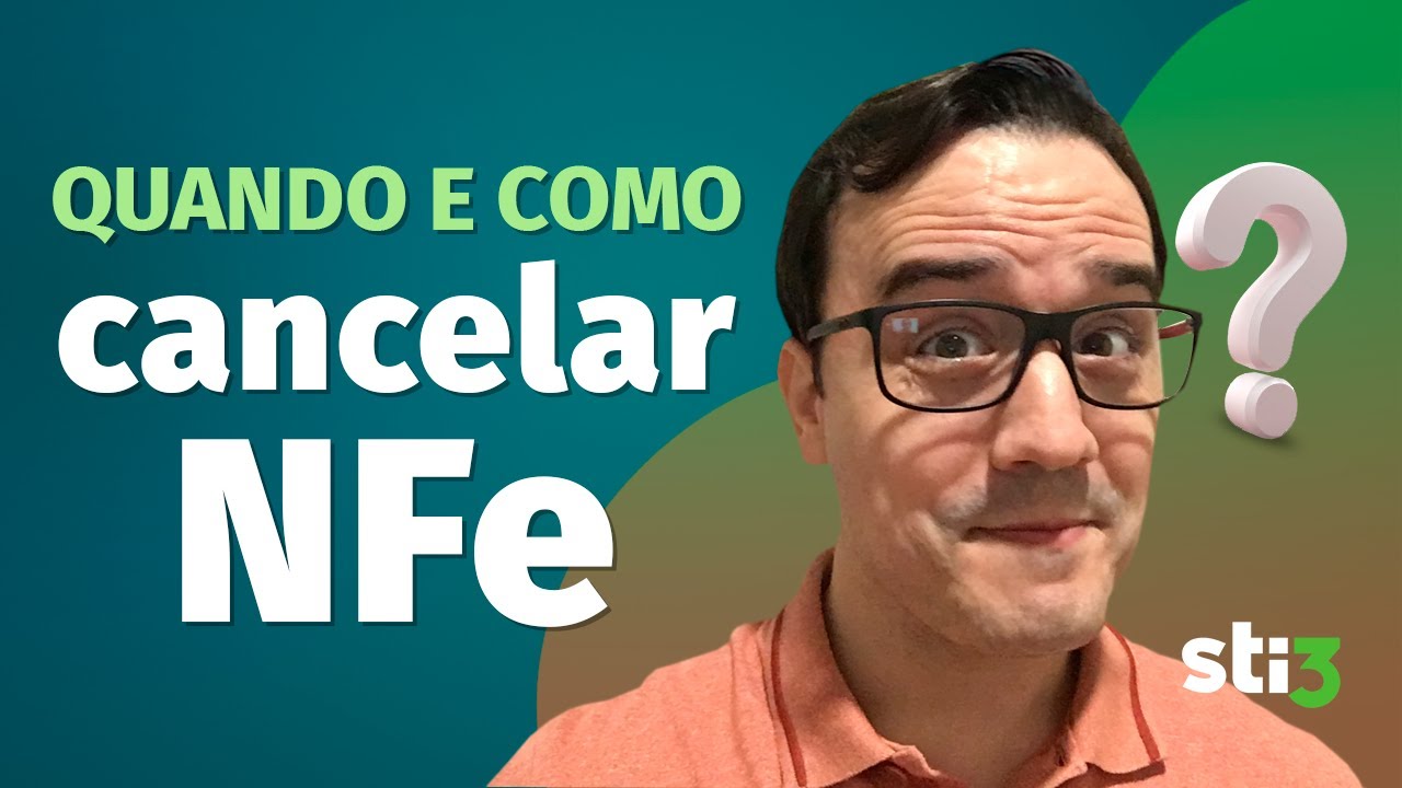 Quando e Como CANCELAR Nota Fiscal Eletr&ocirc;nica - NFe