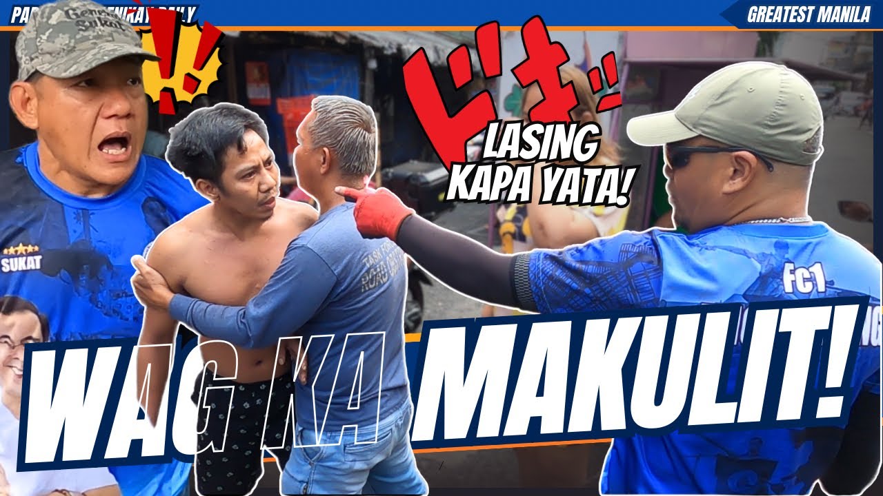 WAG KA MAKULIT! / yorme clearing operation - general sukat - papapau