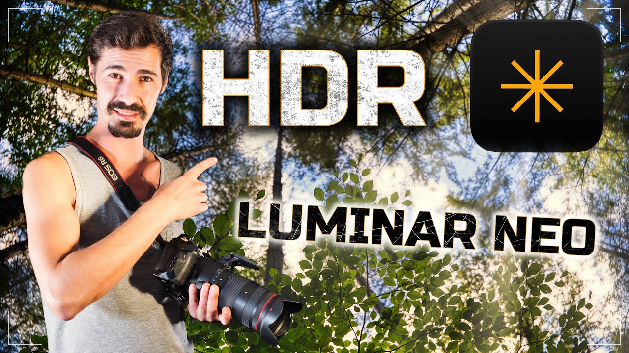 Tutoriel HDR - LUMINAR NEO