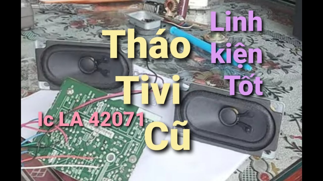 #236 Tháo Tivi Cũ Lấy Linh Kiện Chế Mạch Công Suất | IC LA 42071 | Trung Giang Nguyễn TV Life