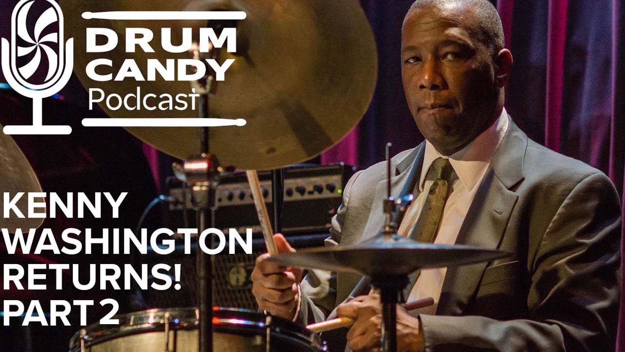 More With Kenny Washington (Drum Candy Podcast, Season 5, Episode 4)