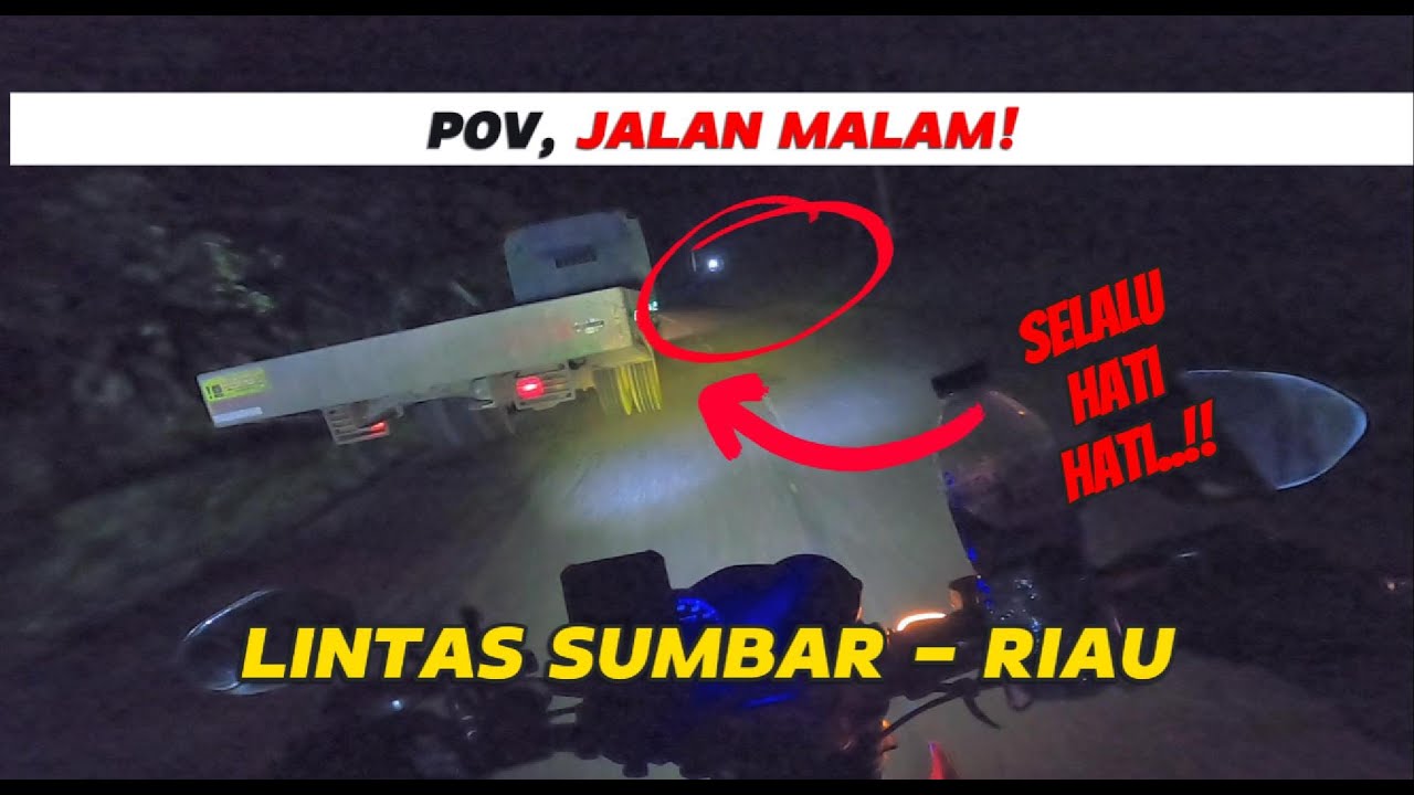 POV, Jalan Malam Lintas Sumbar Riau!