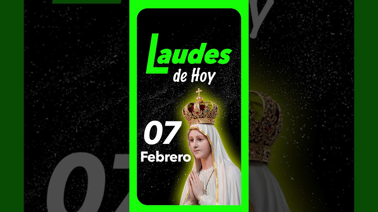 🟢 LAUDES del día de HOY Sábado 7 de Febrero de 2026 Liturgia de las Horas | ORACIÓN de la MAÑANA