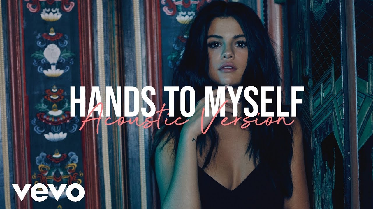 Selena Gomez - Hands To Myself (Acoustic)