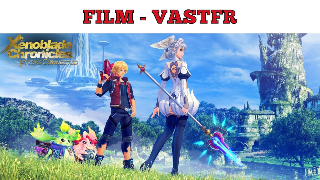 XENOBLADE CHRONICLES FUTURE CONNECTED - FILM - VASTFR