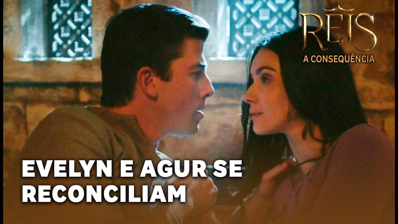 REIS - A CONSEQUÊNCIA: Evelyn volta para casa e perdoa Agur
